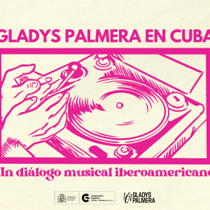 Gladys Palmera en Cuba, un diálogo musical iberoamericano